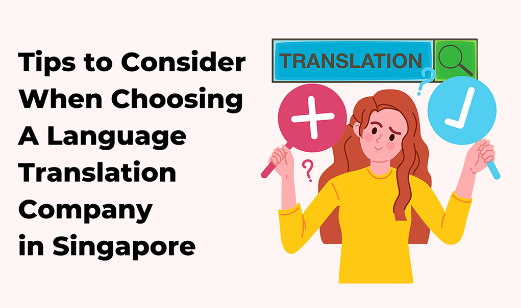 Tips to consider when choosing a language translation company in Singapore