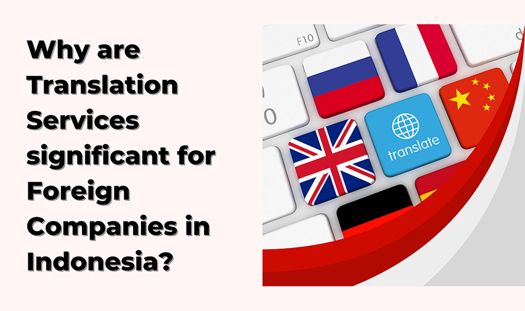 Why are translation services significant for foreign companies in Indonesia