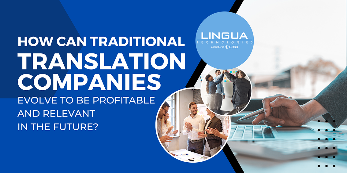 How can traditional translation companies evolve to be profitable and relevant in the future