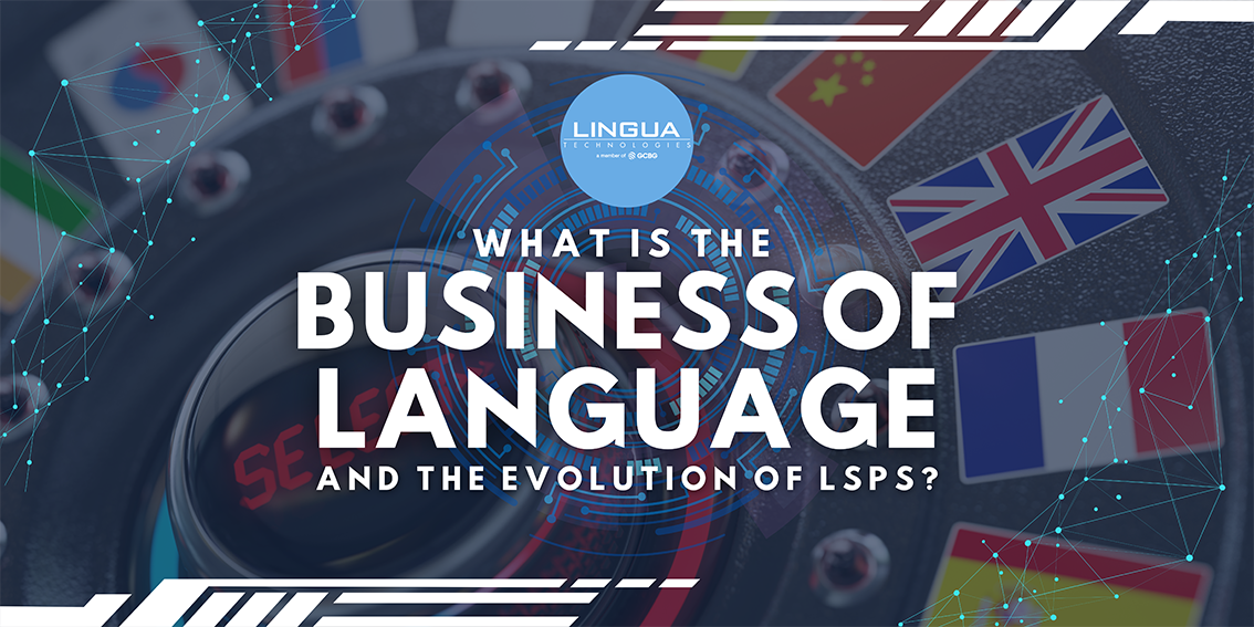 What is the business of language and the evolution of LSPs