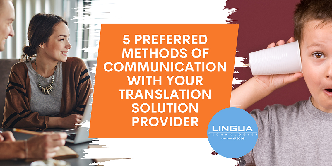 5 preferred methods of communication with your Translation Solution Provider